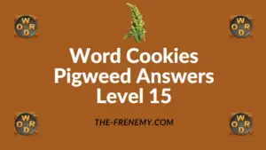 Word Cookies Pigweed Answers Level 15