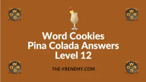 Word Cookies Pina Colada Answers Level 12