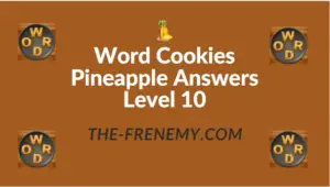 Word Cookies Pineapple Answers Level 10