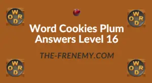 Word Cookies Plum Answers Level 16