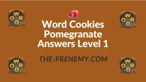 Word Cookies Pomegranate Answers Level 1