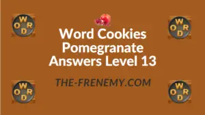 Word Cookies Pomegranate Answers Level 13