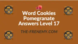 Word Cookies Pomegranate Answers Level 17