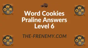 Word Cookies Praline Answers Level 6
