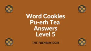 Word Cookies Pu-erh Tea Level 5 Answers