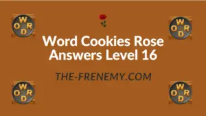 Word Cookies Rose Answers Level 16