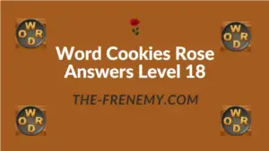 Word Cookies Rose Answers Level 18