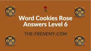 Word Cookies Rose Answers Level 6