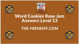 Word Cookies Rose Jam Level 13 Answers