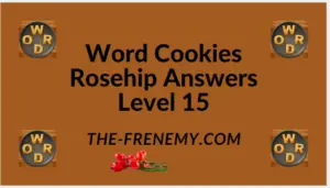 Word Cookies Rosehip Level 15 Answers
