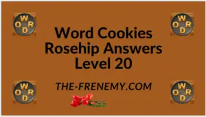 Word Cookies Rosehip Level 20 Answers