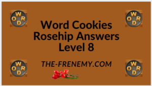 Word Cookies Rosehip Level 8 Answers