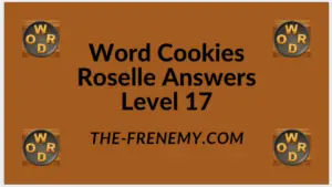 Word Cookies Roselle Level 17 Answers