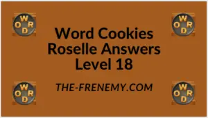 Word Cookies Roselle Level 18 Answers