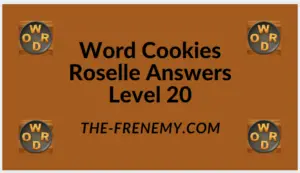 Word Cookies Roselle Level 20 Answers