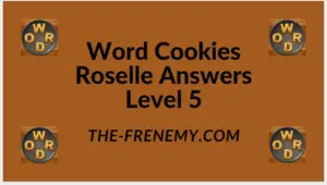 Word Cookies Roselle Level 5 Answers