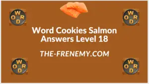 Word Cookies Salmon Level 18 Answers
