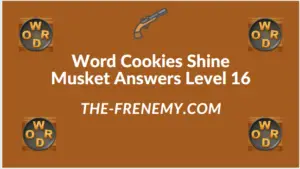 Word Cookies Shine Musket Level 16 Answers