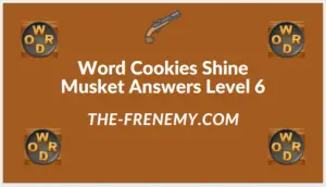 Word Cookies Shine Musket Level 6 Answers