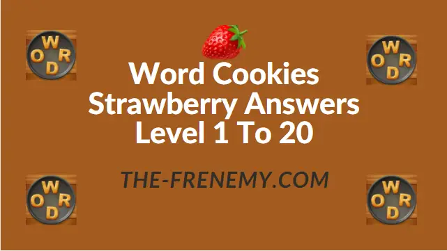 Word Cookies Strawberry Level 19 Answers - Frenemy