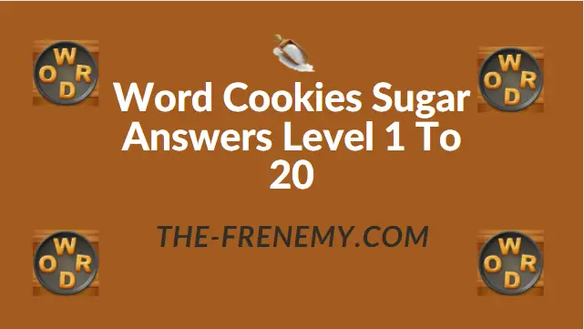 Word Cookies Sugar Level 17 Answers - Frenemy