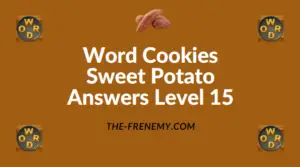 Word Cookies Sweet Potato Answers Level 15