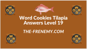 Word Cookies Tilapia Level 19 Answers