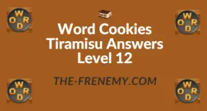 Word Cookies Tiramisu Answers Level 12