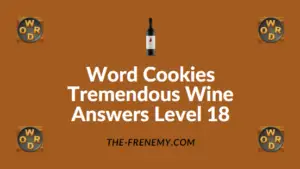 Word Cookies Tremendous Wine Answers Level 18