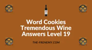 Word Cookies Tremendous Wine Answers Level 19Word Cookies Tremendous Wine Answers Level 19