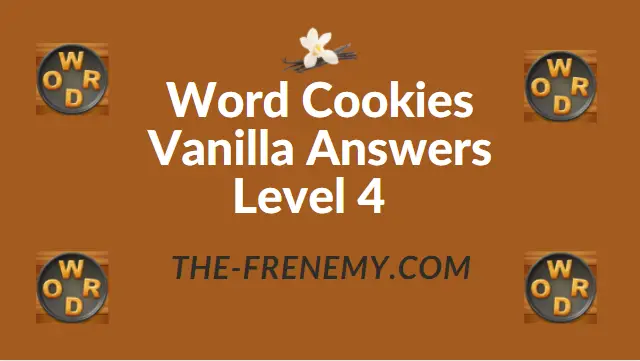 Word Cookies Vanilla Level 4 Answers - Frenemy