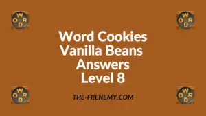 Word Cookies Vanilla Beans Level 8 Answers