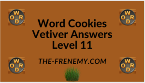 Word Cookies Vetiver Level 11 Answers