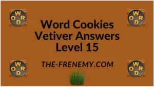 Word Cookies Vetiver Level 15 Answers