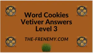 Word Cookies Vetiver Level 3 Answers