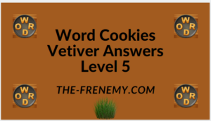 Word Cookies Vetiver Level 5 Answers