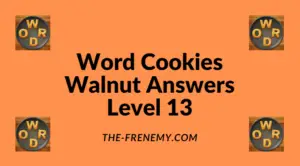 Word Cookies Walnut Level 13 Answers