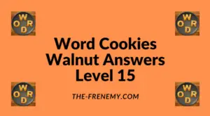 Word Cookies Walnut Level 15 Answers