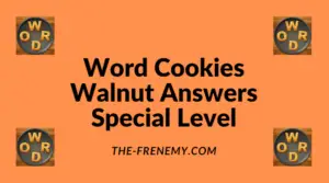 Word Cookies Walnut Special Level Answers
