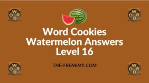 Word Cookies Watermelon Answers Level 16