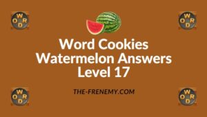 Word Cookies Watermelon Answers Level 17