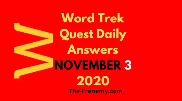 Word Trek Quest Daily November 3 2020 2020 Answers