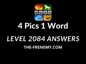 4 Pics 1 Word Level 2084 Answers Puzzle