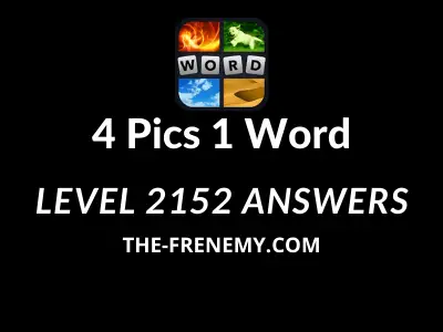 4 pics 1 word 5 letters 2152 level