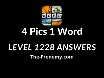 4 Pics 1 Word Level 1228 Answers The Frenemy