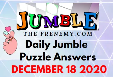 Jumble Puzzle Answers December 18 2020 Daily