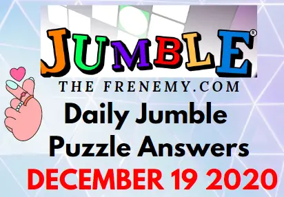 Jumble Puzzle Answers December 19 2020 Daily