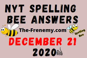 Nyt Spelling Bee Answers December 21 2020 Puzzle