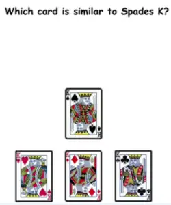 Brain Crack Which card is similar to spades k Answers Puzzle