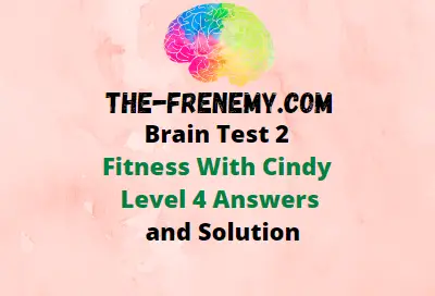 Brain Test 4 Level 4 Answers and Solutions